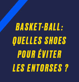 Basket: quelles chaussures pour éviter les entorses ?